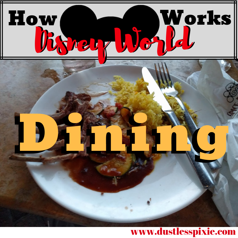 How Disney World Dining Works - Dustless Pixie | How Disney World Works